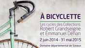 A Bicyclette : Collections Robert Grandseigne et Emmanuel Déhan