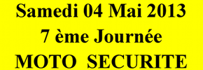 04 mai 2013 : 7ème journée Moto Sécurité