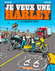 Je veux une Harley - Tome 3 : La Conquête de l'Ouest 